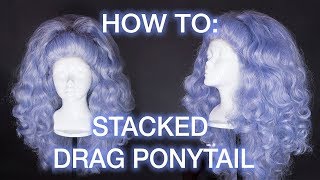 Stacked Drag Queen Ponytail Wig Tutorial [upl. by Rambert92]