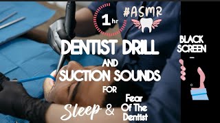 1 Hour  Dentist Drill And Suction Sounds quotFear Of The Dentistquot 🦷  Black Screen ASMR [upl. by Anoid]