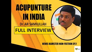 Acupuncture In India And Its Benefits  Dr AR Samiullah  NonFiction Ep2 [upl. by Tawsha]