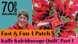 FAST amp Amazing 4 Patch Kaffe Kaleidoscope Quilt Part 1 Beginner Friendly [upl. by Aihsena]