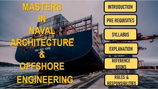 Masters in Naval architecture amp Offshore Engineering  Syllabus  Books  Roles amp Responsibilities [upl. by Kcirdaed]