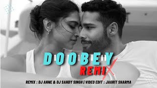 Doobey  Remix  Gehraiyaan  Deepika P Siddhant Ananya  OAFF  DJ Anne X DJ Sandy Singh [upl. by Ahsercel]