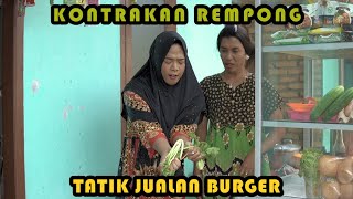 TATIK JUALAN BURGER  KONTRAKAN REMPONG EPISODE 368 [upl. by Llennahs]