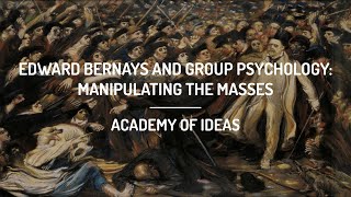 Edward Bernays and Group Psychology Manipulating the Masses [upl. by Humberto]