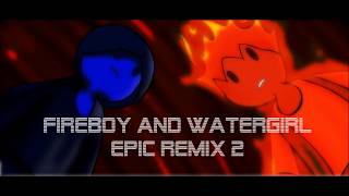 Fireboy and Watergirl Epic 96Stormageddon Remix 2 [upl. by Korff]