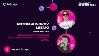 Polkadot Decoded 2024  Nova Wallet Bringing Polkadot Staking to the Next Level [upl. by Akaenahs]