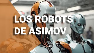 Tipos de robots en las historias de Isaac Asimov [upl. by Nivonod]