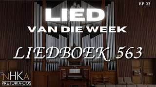 LIED vir die week  GES 563 quotAan U O God my dankgesangequot [upl. by Phina873]