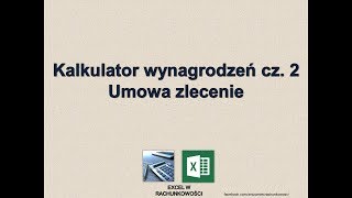 2 Kalkulator wynagrodzeń cz 2 Umowa zlecenie z ZUS Excel w Rachunkowości [upl. by Mazurek757]