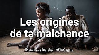 Les origines de ta malchance [upl. by Oslec]