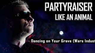 Partyraiser amp Scrape Face  Dancing on your grave remix Wars Industry Remix [upl. by Sidra]