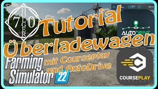 PC LS22 Tutorial Überladenwagen mit AutoDrive und Courseplay [upl. by Einehpets798]