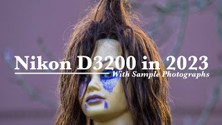 Nikon D3200 in 2023 With Sample Photographs [upl. by Kruse]