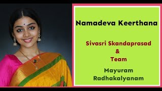 Namadeva Keerthana  Abhang  Sivasri Skandaprasad  Mayuram Radhakalyanam [upl. by Asta647]