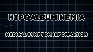 Hypoalbuminemia Medical Symptom [upl. by Schreibman]