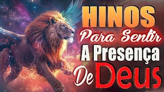 Hinos Para Sentir a Presença de Deus  Louvores de Gratidão  Hinos Evangélicos hinos gospel [upl. by Asiak]