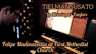 TIELMAN SUSATO  quotLA MOURISQUEquot FANFARE  PLAYED BY FELIPE MADINAVEITIA AT FIRST METHODIST CHURCH [upl. by Draw]