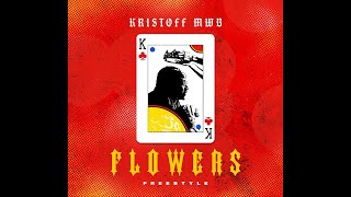 KristoffMWB  Flowers Freestyle [upl. by Hoag]