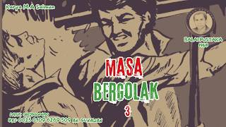 MASA BERGOLAK BAGIAN KE 3 [upl. by Tehcac440]