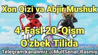 Xon Qizi va Abjir Mushuk 4Fasl 20Qism Ozbek Tilida [upl. by Nawed]