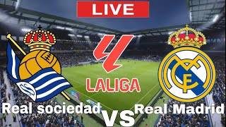 Real sociedad vs Real Madrid  Real Madrid vs Real Sociedad  LALIGA LIVE MATCH TODAY 2024 [upl. by Atinav594]