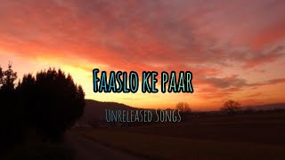 Faaslo ke Paar  Hindi Songs  Unreleased Songs [upl. by Odidnac]