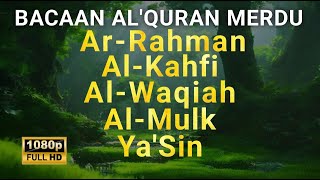 Murottal AlQuran Merdu  Surat Al Waqiah Al Kahfi Ar RahmanYasin Al Mulk Buat Hati Lebih tenang [upl. by Eak]