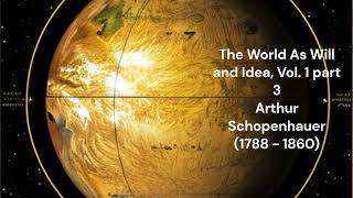 quotArthur Schopenhauers The World as Will and Idea  Volume 1 Part 3 Audio Readingquot [upl. by Stilla]