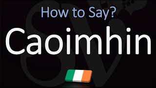 How to Pronounce Caoimhin CORRECTLY Irish Name Pronunciation [upl. by Enajaras]