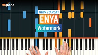 How to Play quotWatermarkquot by Enya  HDpiano Part 1 Piano Tutorial [upl. by Naaman690]