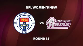 NPL Womens NSW Round 15 Sydney University SFC v Macarthur Rams Womens FC [upl. by Wenz]