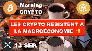 🚨13 SEP 2024☀️☕️🥐 LES CRYPTO RESISTENT BIEN A LA MACROECONOMIE 🔥 [upl. by Edy]