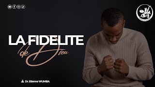 LA FIDELITE DE DIEU  DR ÉTIENNE WUMBA DIMANCHE 15 SEPT 2024 [upl. by Ditter340]