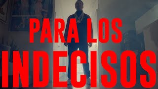 PARA LOS INDECISOS [upl. by Sama]