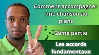 Comment accompagner une chanson au piano 2ème partieconnaître les accords fondamentaux [upl. by Inalem]