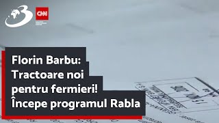 Florin Barbu Tractoare noi pentru fermieri Începe programul Rabla [upl. by Attirb]