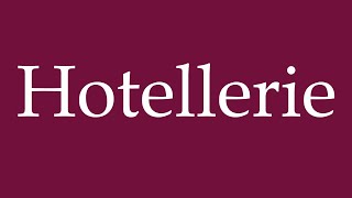 How to Pronounce Hotellerie Hotel industry Correctly in German [upl. by Sturges]