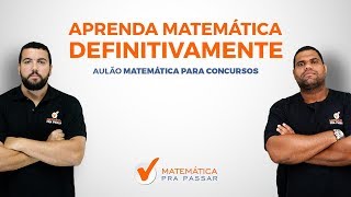 MATEMÁTICA PARA CONCURSOS APRENDA DEFINITIVAMENTE ATRAVÉS DO MÉTODO MPP [upl. by Oivaf]