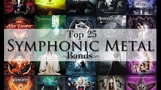 Top 25 Symphonic Metal Bands [upl. by Meyer]