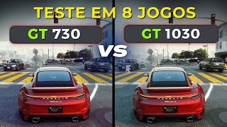 GT 730 ou GT 1030  Teste em 8 JOGOS DE 2024 [upl. by Venuti605]