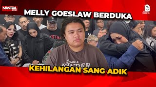 ADIK KANDUNG MELLY GOESLAW TUTUP USIA BEGINI PENJELASAN KELUARGA [upl. by Estey]