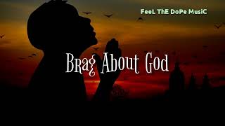 Ntaate  Brag About God Lyrics [upl. by Anastos]