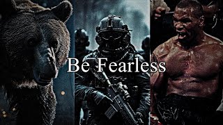 BE FEARLESS [upl. by Isis866]