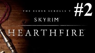 Skyrim Hearthfire Part 2 More Building Lets Play [upl. by Janik]