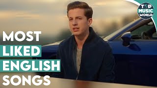 Top 10 Most Liked ENGLISH Songs Of All Time On Youtube [upl. by Aseuqram]