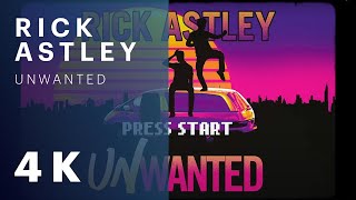 Rick Astley  Unwanted Official Song from the Podcast Lyric Video Remastered in 4K [upl. by Severn864]