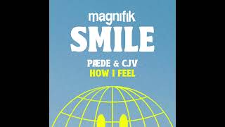 Magnifik SMILE  Paede amp CJV  How I Feel [upl. by Jezabel]