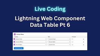 Salesforce LWC Development Coding a Lightning Web Component Data Table Live Pt 6 [upl. by Roskes]