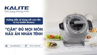 Hướng Dẫn Sử Dụng Nồi Cao Tần Vũ Trụ Kalite Galaxy  Kalite Việt Nam [upl. by Suoicerp]