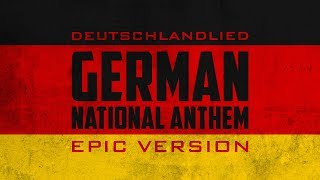 German National Anthem  Deutschlandlied  Epic Version [upl. by Lorrimer168]